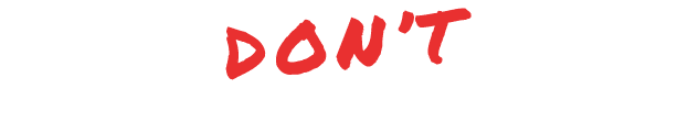 DON’T